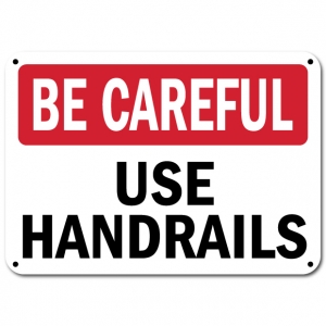 Be Careful Use Handrails