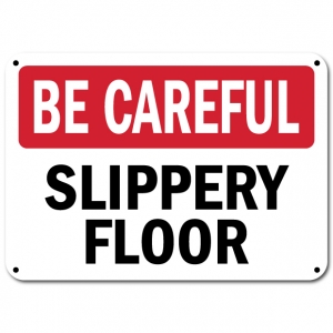 Be Careful Slippery Floor