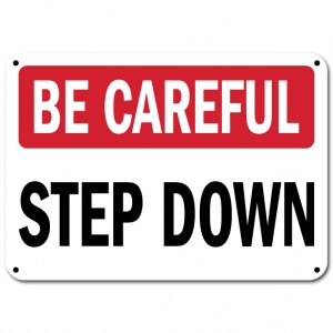 Be Careful Step Down