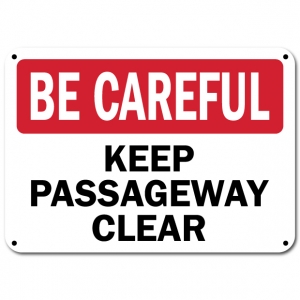 Be Careful Keep Passageway Clear