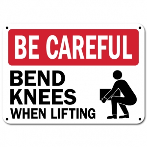 Be Careful Bend Knees When Lifting