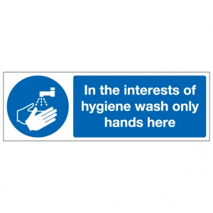 In The Interests Of Hygiene Wash Only Hands Here