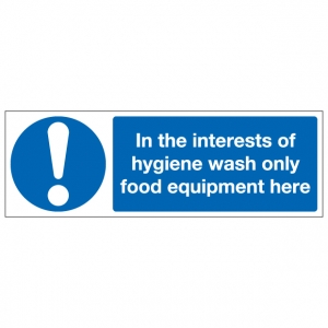 In The Interests Of Hygiene Wash Only Food Equipment Here