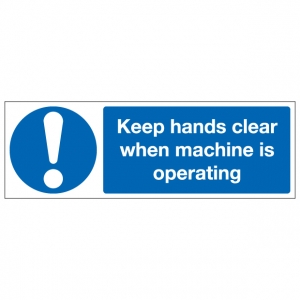 Keep Hands Clear When Machine Is Operating