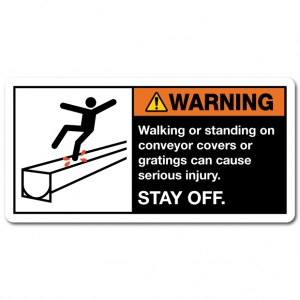 Walking Or Standing On Conveyor Covers Or Gratings Can Cause Serious Injury Stay Off