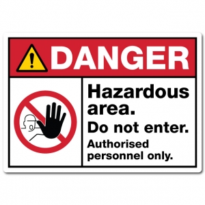 Danger Hazardous Area Do Not Enter Authorised Personnel Only