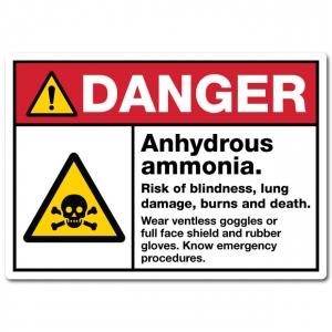 Danger Anhydrous Ammonia Risk Of Blindness Lung Damage Burns And Death Wear Ventless Goggles Or Full Face Shield And Rubber Gloves Know Emergency Procedures