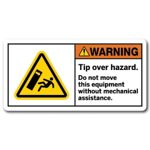 Tip Over Hazard Do Not Move This Equipment Without Mechanical Assistance