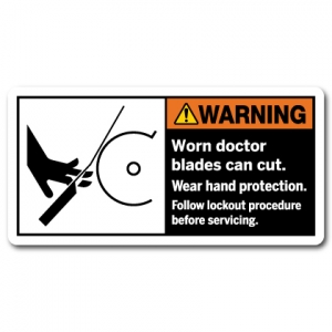 Worn Doctor Blades Can Cut Wear Hand Protection Follow Lockout Procedure Before Servicing