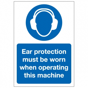 Ear Protection Must Be Worn When Operating This Machine