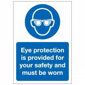 Eye Protection Is Provided For Your Safety And Must Be Worn