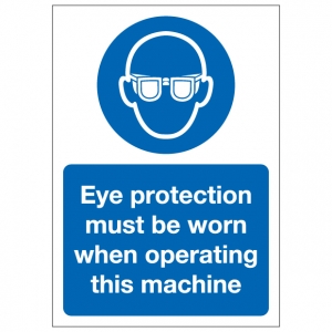 Eye Protection Must Be Worn When Operating This Machine