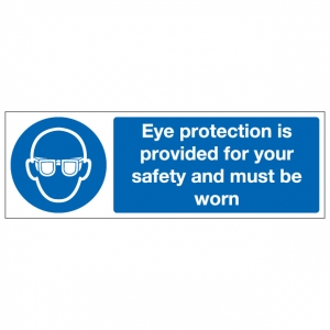 Eye Protection Is Provided For Your Safety And Must Be Worn