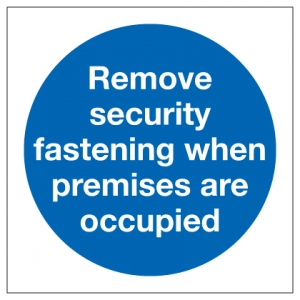 Remove Security Fastening When Premises Are Occupied