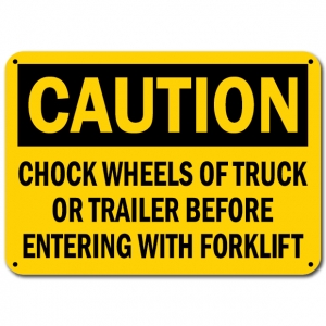 Chock Wheels Of Truck Or Trailer Before Entering With Forklift