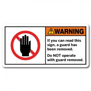 If You Can Read This Sign A Guard Has Been Removed Do Not Operate With Guard Removed