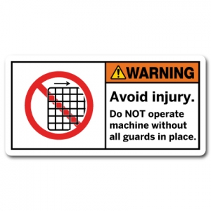 Avoid Injury Do Not Operate Machine Without All Guards In Place