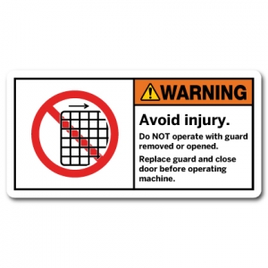 Avoid Injury Do Not Operate With Guard Removed Or Opened Replace Guard And Close Door Before Operating Machine