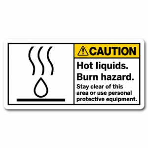Hot Liquids Burn Hazard Stay Clear Of This Area Or Use Personal Protective Equipment