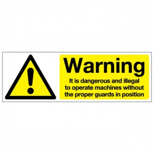 Warning It Is Dangerous And Illegal To Operate Machines Without The Proper Guards In Position