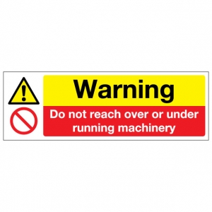 Warning Do Not Reach Over Or Under Running Machinery