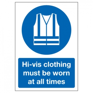 Hi Vis Clothing Must Be Worn At All Times