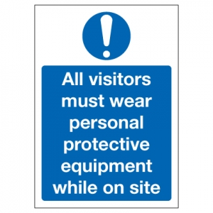 All Visitors Must Wear Personal Protective Equipment While On Site