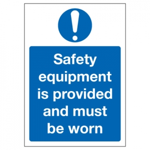 Safety Equipment Is Provided And Must Be Worn