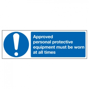 Approved Personal Protective Equipment Must Be Worn At All Times