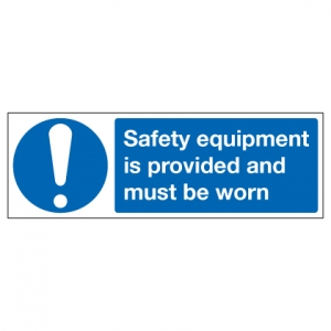 Safety Equipment Is Provided And Must Be Worn