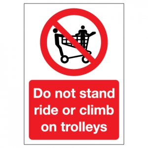 Do Not Stand Ride Or Climb On Trolleys