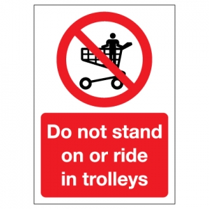 Do Not Stand On Or Ride In Trolleys