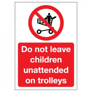 Do Not Leave Children Unattended On Trolleys