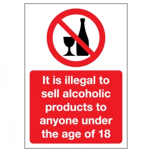 It Is Illegal To Sell Alcoholic Products To Anyone Under The Age Of 18