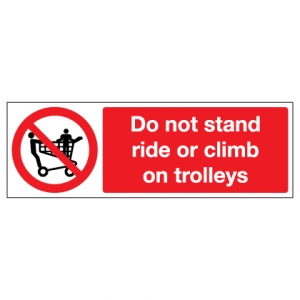 Do Not Stand Ride Or Climb On Trolleys