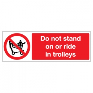 Do Not Stand On Or Ride In Trolleys