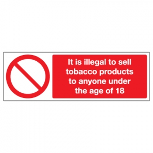 It Is Illegal To Sell Tobacco Products To Anyone Under The Age Of 18