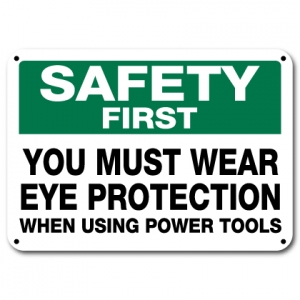 You Must Wear Eye Protection When Using Power Tools