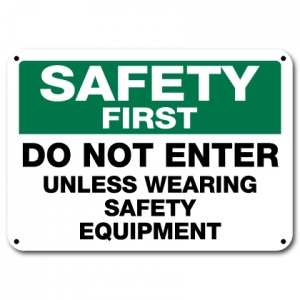 Do Not Enter Unless Wearing Safety Equipment