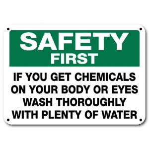If You Get Chemicals On Your Body Or Eyes Wash Thoroughly With Plenty Of Water