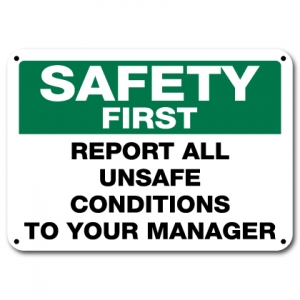 Report All Unsafe Conditions To Your Manager