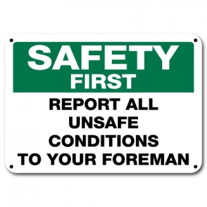 Report All Unsafe Conditions To Your Foreman