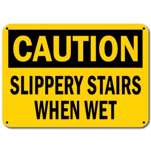 Caution Slippery Stairs When Wet