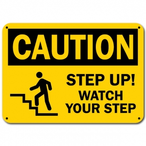 Caution Step Up Watch Your Step